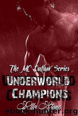 Underworld Champions (The MC Outlaw Series) by Stone Ella