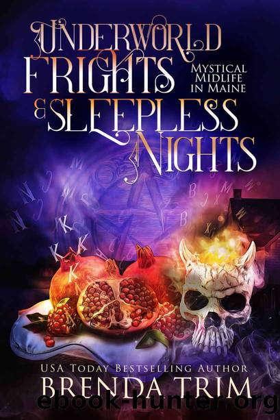 Underworld Frights & Sleepless Nights: Mystical Midlife in Maine Book 9 by Trim Brenda