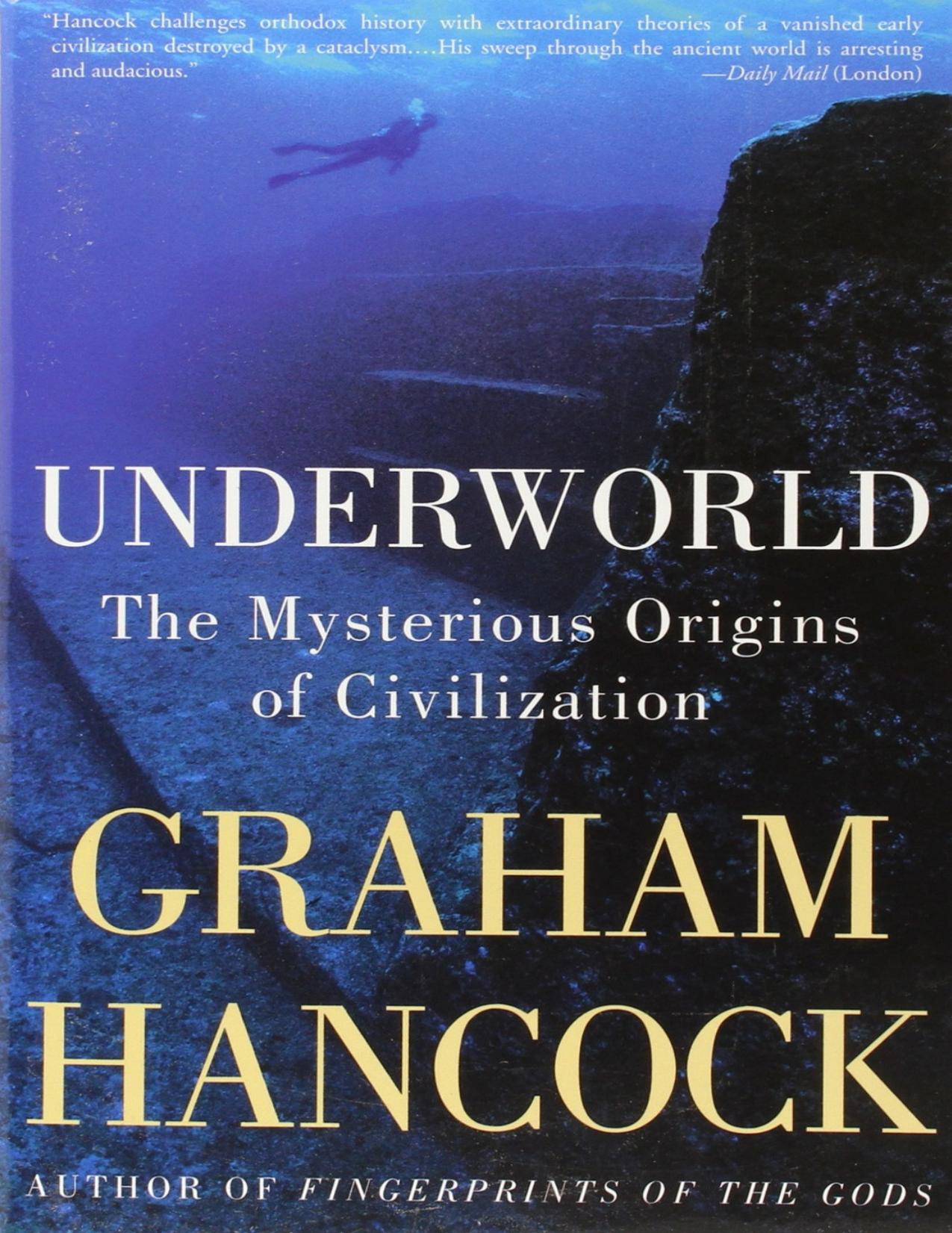 Underworld: The Mysterious Origins of Civilization by Graham Hancock