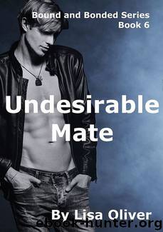 Undesirable Mate by Oliver Lisa