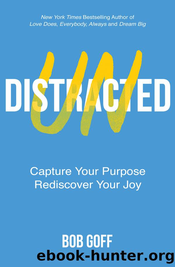 Undistracted by Bob Goff