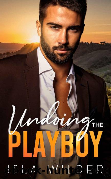Undoing the Playboy: A Small Town Off Limits Enemies to Lovers Romance by Isla Wilder