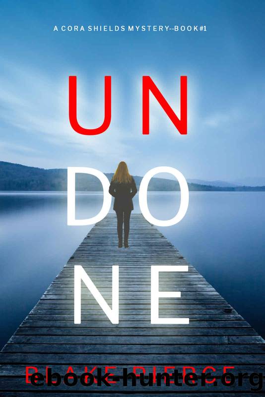 Undone (A Cora Shields Suspense ThrillerâBook 1) by Blake Pierce