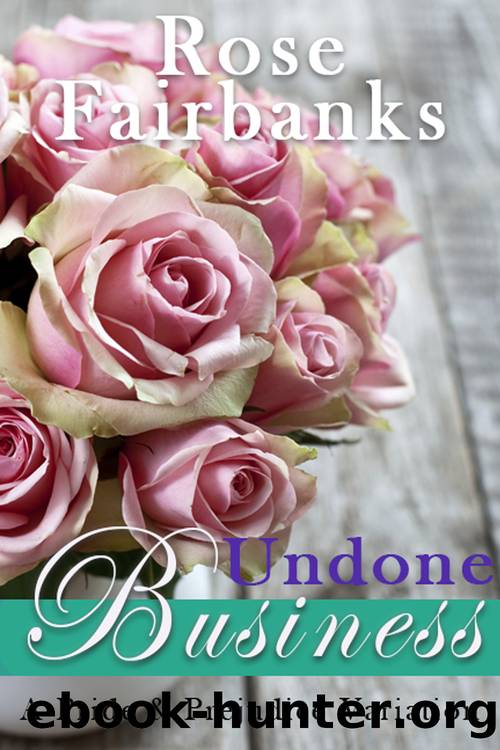 Undone Business by Rose Fairbanks