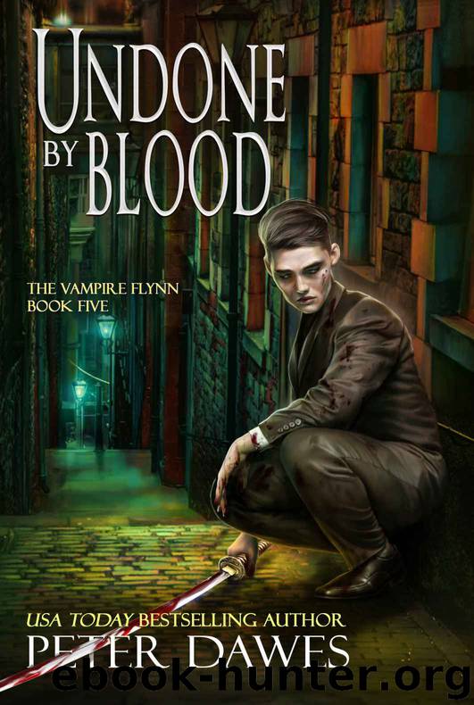Undone By Blood (The Vampire Flynn Book 5) by Peter Dawes