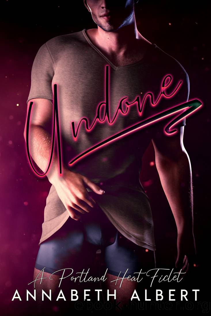 Undone by Annabeth Albert