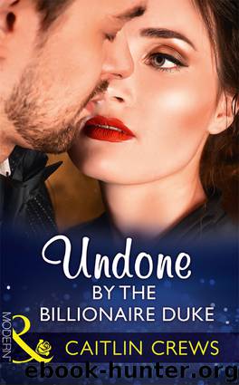 Undone by the Billionaire Duke by Caitlin Crews