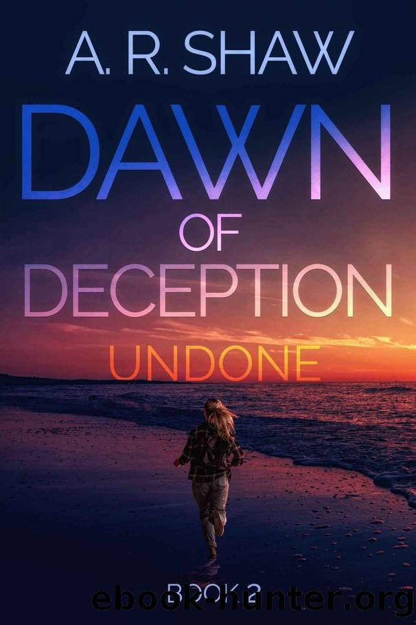 Undone: A Post-Apocalyptic Survival Thriller Series (Dawn of Deception Book 2) by A. R. Shaw
