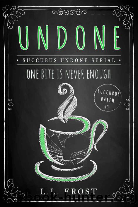 Undone: Succubus Undone Part 6 by Frost L.L