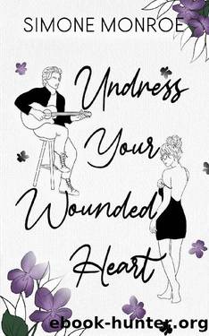 Undress Your Wounded Heart by Simone Monroe