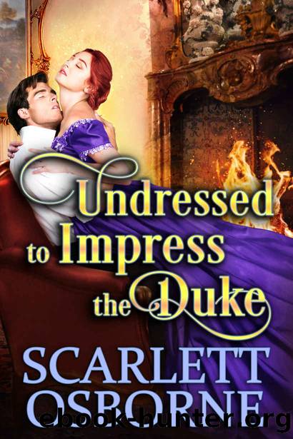 Undressed to Impress the Duke: A Steamy Regency Romance by Osborne Scarlett & Fairy Cobalt