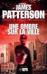 Une ombre sur la ville by Patterson James