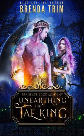 Unearthing The Fae King; Year 1 by Brenda Trim