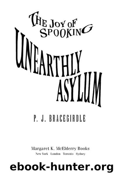 Unearthly Asylum by P. J. Bracegirdle