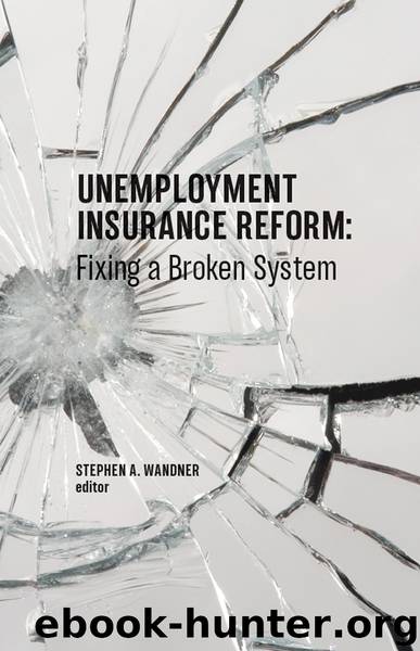 Unemployment Insurance Reform: Fixing a Broken System by Stephen A. Wandner ed