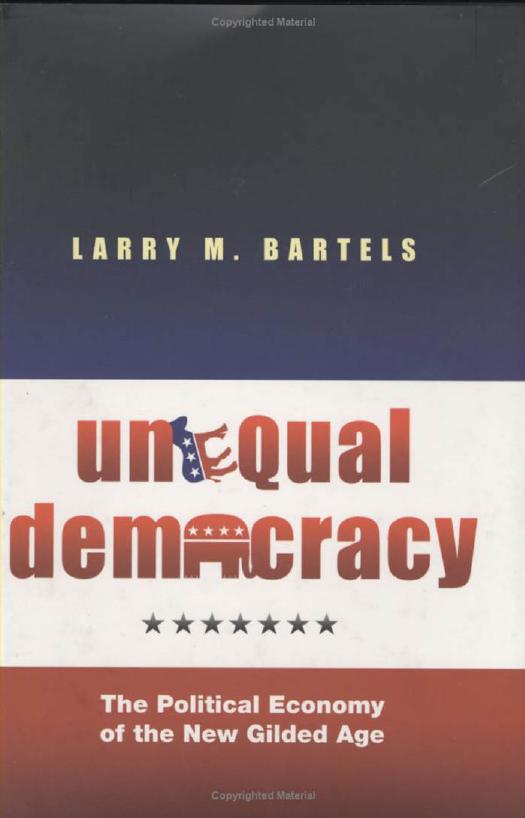 Unequal Democracy: The Political Economy of the New Gilded Age by Larry M. Bartels