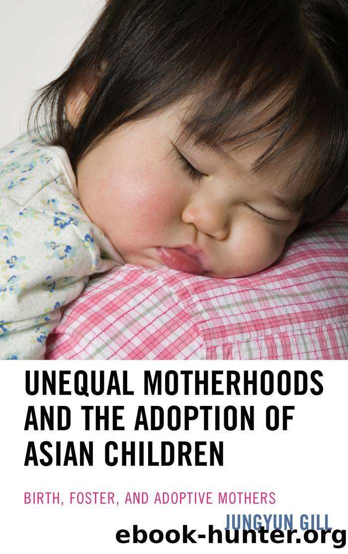 Unequal Motherhoods and the Adoption of Asian Children by Gill Jungyun;