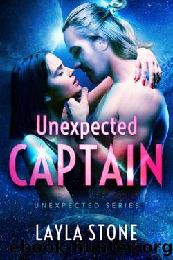 Unexpected Captain (Unexpected Series Book 6) by Layla Stone