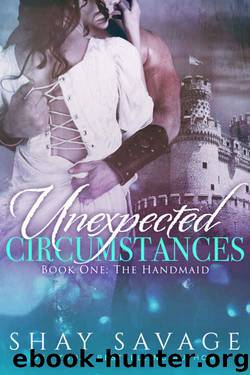 Unexpected Circumstances: The Handmaid by Shay Savage