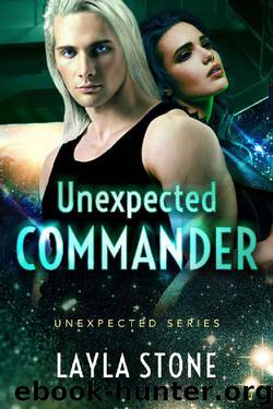 Unexpected Commander (Unexpected Series Book 3) by Layla Stone