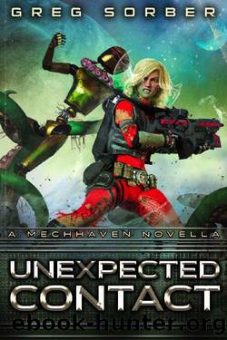 Unexpected Contact: A Mechhaven Novella by Greg Sorber