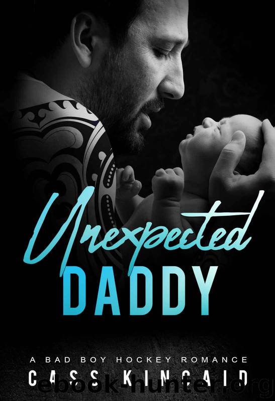 Unexpected Daddy: A Bad Boy Hockey Romance by Kincaid Cass