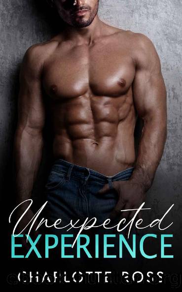 Unexpected Experience by Charlotte Ross