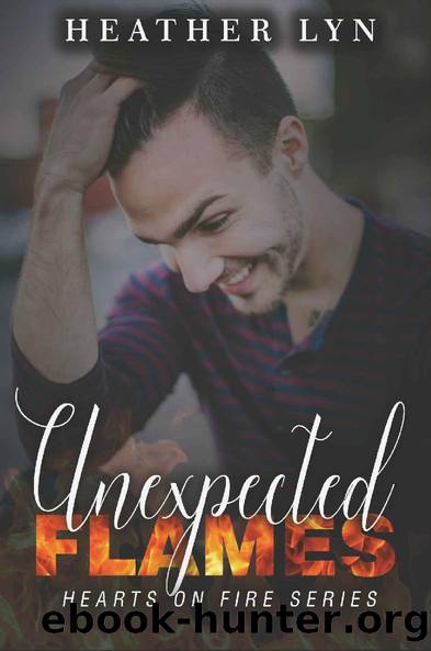 Unexpected Flames (Hearts on Fire Series ) by Heather Lyn