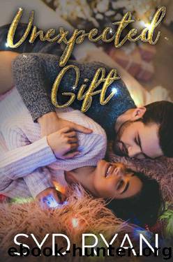 Unexpected Gift: A Steamy Holiday Romance (Finding My Forever Book 3) by Syd Ryan