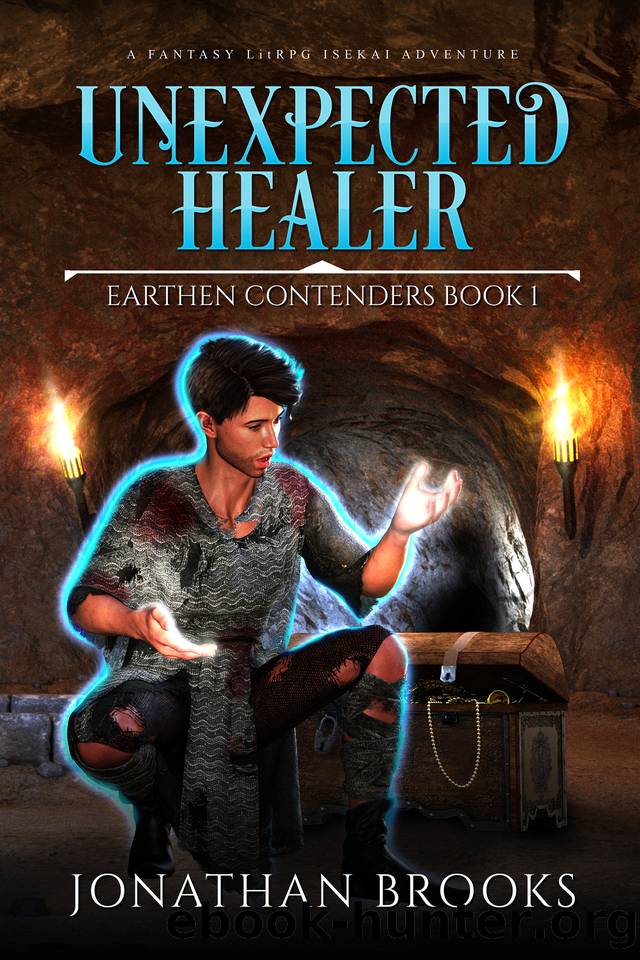 Unexpected Healer: A Fantasy LitRPG Isekai Adventure (Earthen Contenders Book 1) by Jonathan Brooks