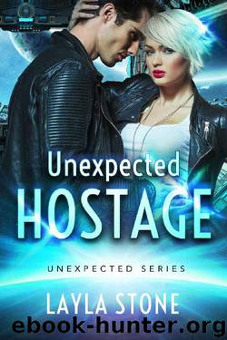 Unexpected Hostage (Unexpected Series Book 1) by Layla Stone