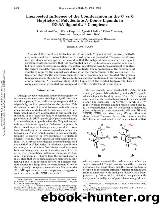 Unexpected Influence of the Counteranion in the kappa2 vs kappa3 Hapticity of Polydentate N-Donor Ligands in [RhI(N-ligand)L2]+ Complexes by Gabriel Aullon Gloria Esquius Agusti Lledos * Feliu Maseras Josefina Pons & Josep Ros*