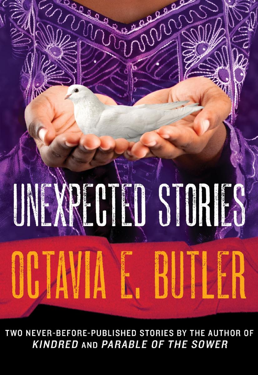 Unexpected Stories by Octavia E. Butler