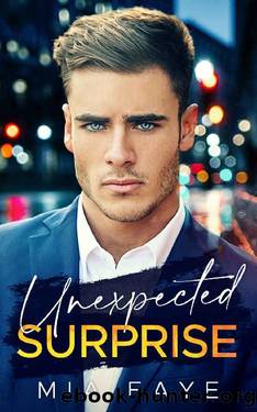 Unexpected Surprise: A Billionaire Enemies-to-Lovers Romance by Mia Faye