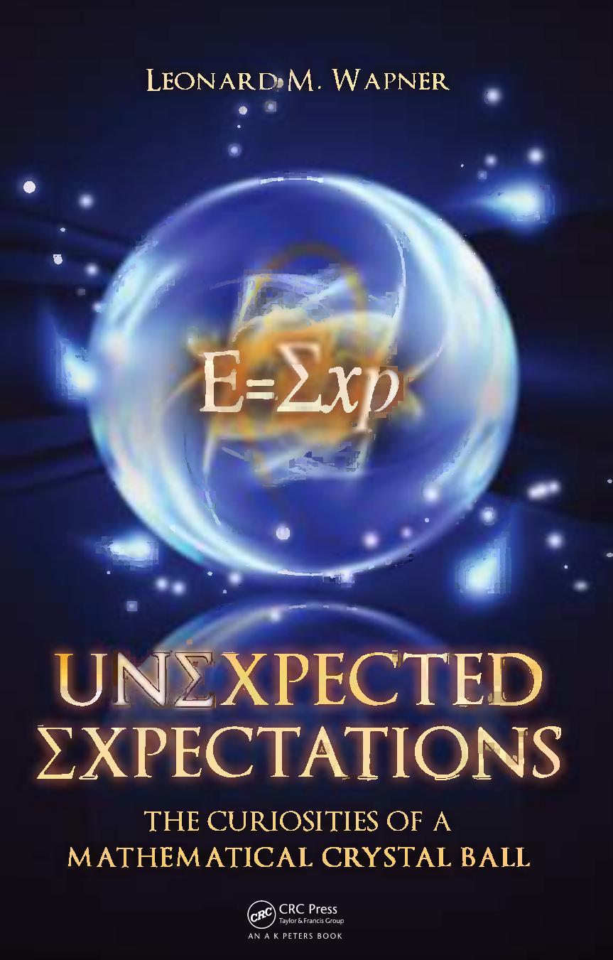 Unexpected expectations : the curiosities of a mathematical crystal ball by Leonard M Wapner