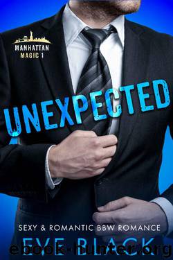 Unexpected: A Billionaire Baby Daddy Romance (Manhattan Magic Book 1) by Eve Black