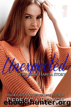 Unexpected: A Reverse Harem Love Story (Reverse Harem Story Book 2) by Rebecca Royce