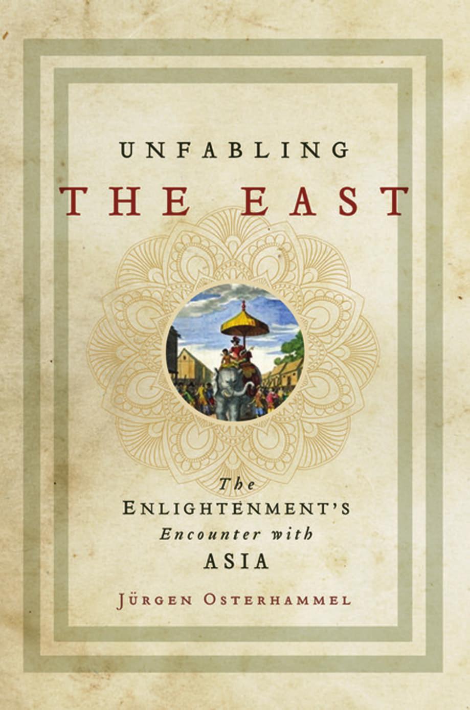 Unfabling the East by Jürgen Osterhammel