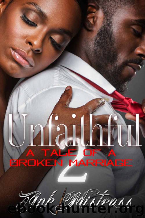 Unfaithful: A Tale of a Broken Marriage 2 by Ink Mistress