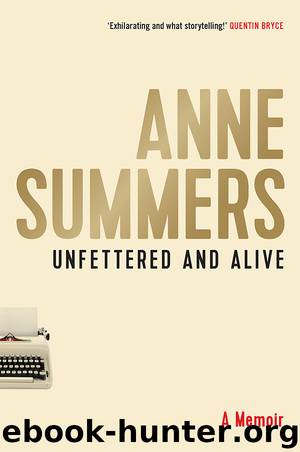 Unfettered and Alive by Anne Summers