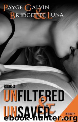 Unfiltered & Unsaved by Payge Galvin & Bridgette Luna