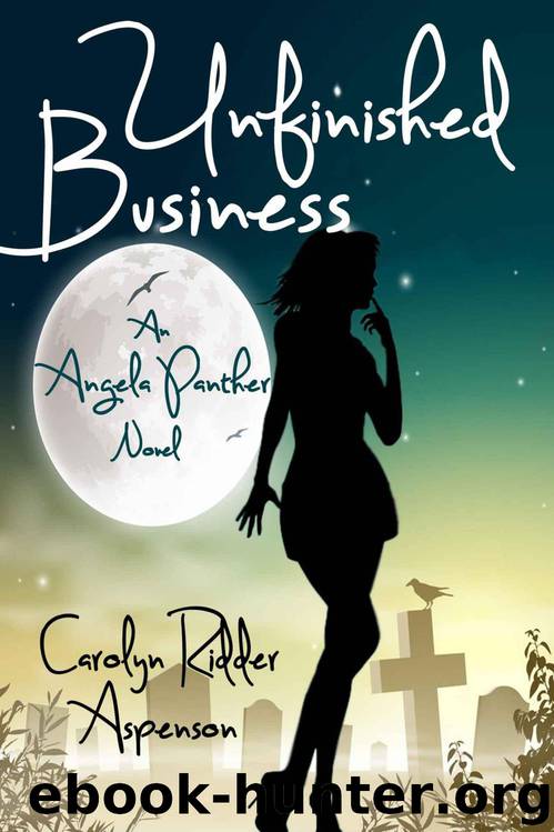 Unfinished Business An Angela Panther Novel (A Chick-lit Paranormal book) (The Angela Panther Series) by Aspenson Carolyn Ridder
