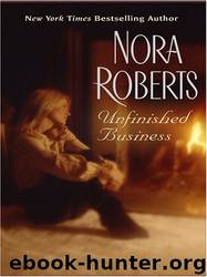Unfinished Business by Nora Roberts