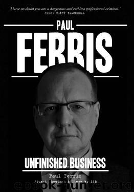 Unfinished Business by Paul Ferris & Stuart Wheatman & Steve Wraith