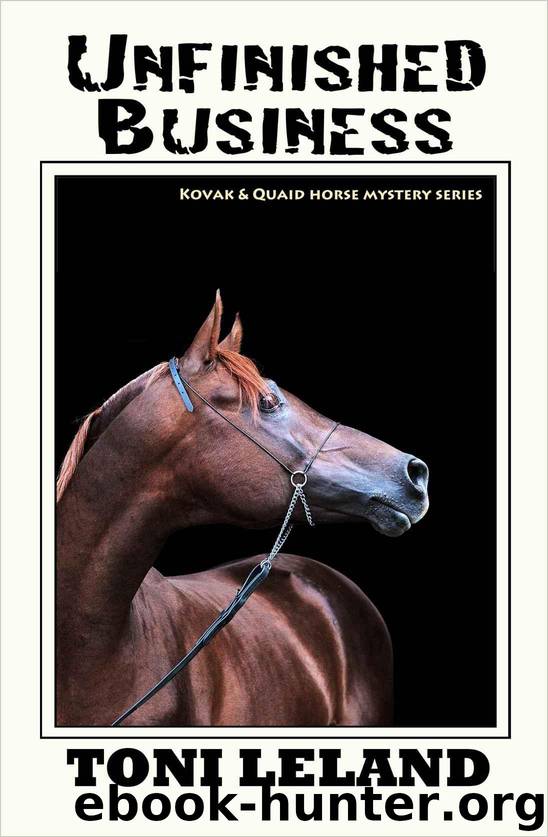 Unfinished Business: Kovak & Quaid Horse Mystery Series (Kovak & Quaid Horse Mysteries Book 3) by Leland Toni