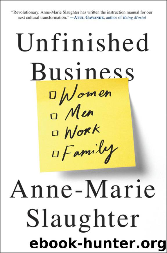 Unfinished Business: Women Men Work Family by Anne-Marie Slaughter