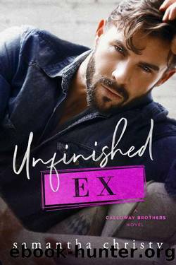 Unfinished Ex: A Second Chance Surprise Pregnancy Romance by Samantha Christy