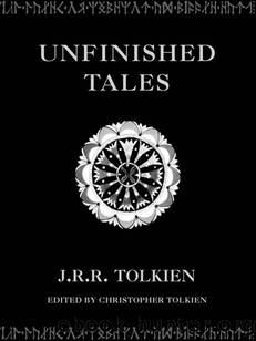Unfinished Tales of NÃºmenor and Middle-earth by J. R. R. Tolkien