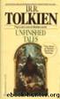 Unfinished Tales of Númenor and Middle-Earth by J. R. R. Tolkien; Christopher Tolkien