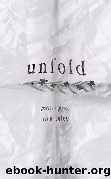 Unfold by Ari B. Cofer